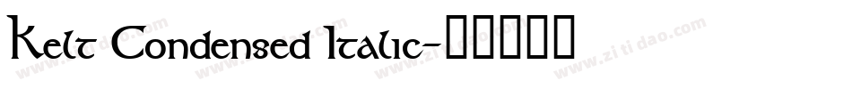 Kelt Condensed Italic字体转换